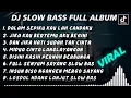 Download Lagu DJ SLOW BASS FULL ALBUM - DALAM SEPIKU KAULAH CANDA KU VIRAL TIK-TOK 2022.