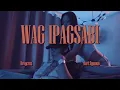 Download Lagu Dreycruz ft. Bert Symoun - Wag Ipagsabi (Official Music Video)