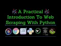 A Practical Introduction To Web Scraping With Python