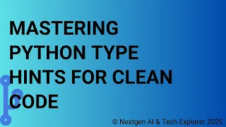 Mastering Python Type Hints for Clean Code