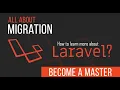 Migration - Become a Master in Laravel