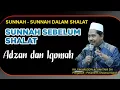 Lagu #13 Sunnah - Sunnah Dalam Shalat | Sunnah Sebelum Shalat Adzan \u0026 Iqomah || Kh. Fakhruddin Al Bantani