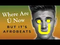Download Lagu Skrillex \u0026 Diplo - Where Are Ü Now with Justin Bieber (But It's Afrobeats)