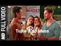 Lagu Tujhe Rab Mana Song | Baaghi 3 | Tiger Shroff,Shraddha K | Rochak Kohli,Shaan,Gurpreet S, Gautam G S