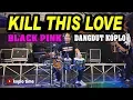 Download Lagu KILL THIS LOVE (Blackpink) Dangdut Koplo Version