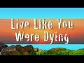 Tim McGraw - Live Like You Were Dying (Lyrics)  | 15p Lyrics/Letra