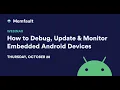 How to Debug Update Monitor Embedded Android Devices
