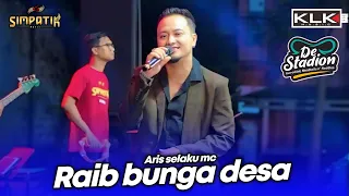 raib bunga desa aris selaku mc live simpatik music klk audio bakso de stadion batu malang