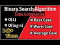 Analysis of Binary Search Algorithm Time complexity of Binary Search Algorithm O 1 O log n