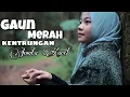 Download Lagu GAUN MERAH KENTRUNGAN COVER BY JOVITA AUREL