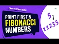 Print first n Fibonacci numbers School Practice Problem GeeksforGeeks