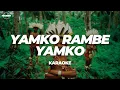 Download Lagu YAMKO RAMBE YAMKO | KARAOKE (FRSWNT)
