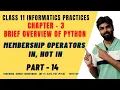 MEMBERSHIP OPERATOR IN PYTHON In and not in operator Class 11 IP chapter 3 cbse NCERT 2022 - 2023
