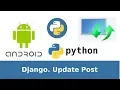 9 of 31 Django Android tutorial Create Blog Update Post