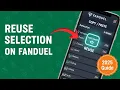 How To Reuse Selection on FanDuel 2025 Guide