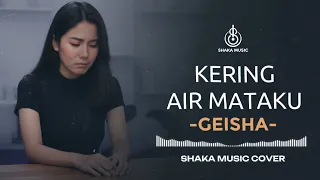 kering air mataku geisha video lyric cover by shaka music