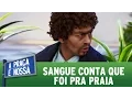 Lagu A Praça é Nossa (10/11/16) - Sangue conta que foi pra praia