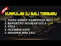 Download Lagu Kumpulan Dj Bali Full Album Terbaru Dan Terpopuler || Spesial 2024