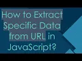 How to Extract Specific Data from URL in JavaScript