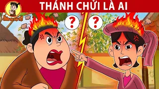 THÁNH CHỬI LÀ AI ? |  Những câu chuyện dân gian khiến bạn cười không ngớt