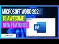 Microsoft Word 2021 - 15 Awesome New Features