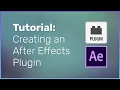 How To Create An After Effects Plugin - Development Tutorial