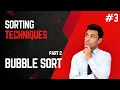 3 Bubble Sort Part 2