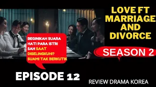 love ft marriage and divorce season 2 episode 12 review drama korea