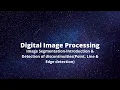 Introduction to image segmentation point line and edge detection in Digital Image Processing