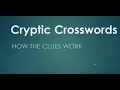 How cryptic crossword clues in particular work Peter Biddlecombe