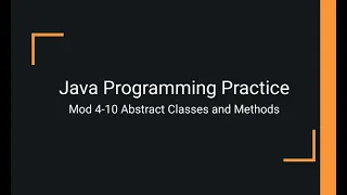 Java Practice Examples - Module 4-10 Abstract Classes and Methods