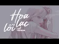 Download Lagu Hoa Lạc Lối Lofi - Khang Việt x HuyD | Làn khói trắng đưa em về với biển xanh