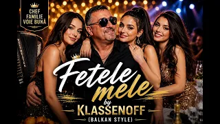 Descarcă Klassenoff - Fetele Mele (Balkanic Style) 2026 MP3 gratuit - Muzica123