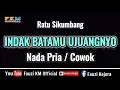 Download Lagu Ratu Sikumbang - INDAK BATAMU UJUANG NYO [Karaoke] Nada PRIA / COWOK