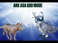 ARK ASA GOD MODE