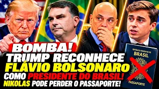 💣 TRUMP RECONHECE FLÁVIO BOLSONARO COMO PRESIDENTE DO BRASIL? NIKOLAS PODE PERDER O PASSAPORTE!
