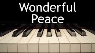 Wonderful Peace - piano instrumental hymn with lyrics