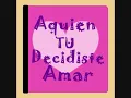 A quien tu decidiste amar - Sandoval