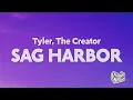 Tyler, The Creator - SAG HARBOR (Lyrics)