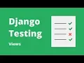 Django Testing Tutorial - Testing Views