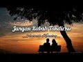 Download Lagu Jangan Ubah Takdirku ~ Admesh Kamaleng (Lyrics).