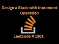 DESIGN A STACK WITH INCREMENT OPERATION LEETCODE 1381 PYTHON SOLUTION