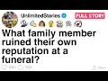 What family member ruined their own reputation at a funeral FULL STORY