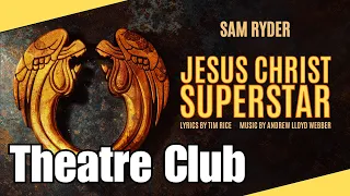 Jesus Christ Superstar post-show impressions discussion Theatre Club 2026