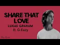 Lukas Graham - Share That Love (ft. G-Eazy) [Lyrics]