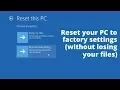 Windows 10 Reset your PC to factory settings without losing your files