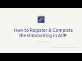 How to Register and Complete Onboarding - ADP