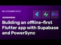 Building an offline-first Flutter app with Supabase and PowerSync