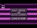 Download Lagu Philip George \u0026 Anton Powers - Alone No More (Danny Bond Remix)