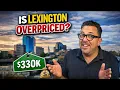 Is Lexington Kentucky Becoming Overpriced